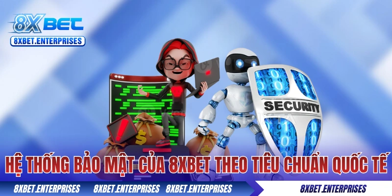 Hệ thống bảo mật của 8xbet theo tiêu chuẩn quốc tế