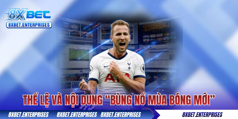 Thể lệ và nội dung ưu đãi “Bùng nổ mùa bóng mới”