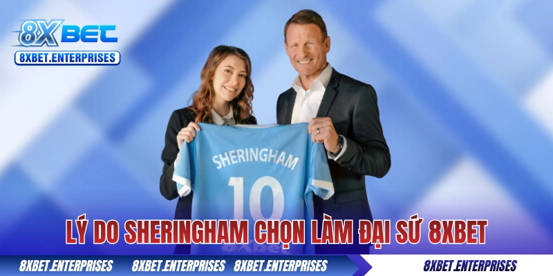 Lý do Sheringham chọn làm đại sứ thương hiệu 8xbet