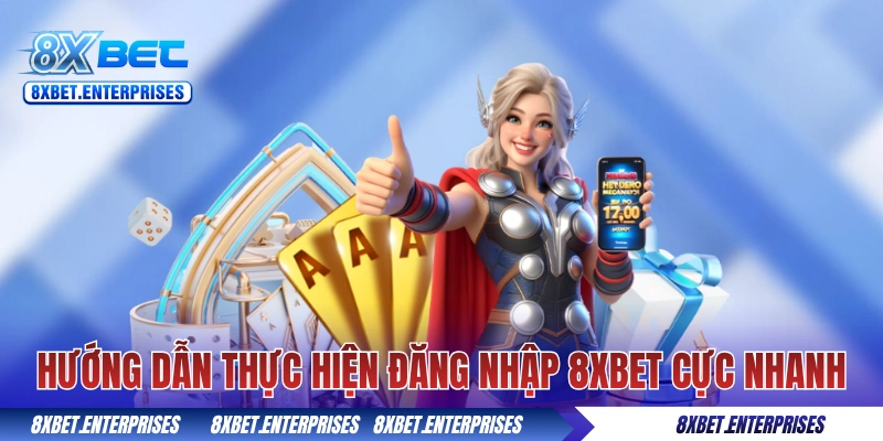 Hướng dẫn thực hiện đăng nhập 8xbet cực nhanh