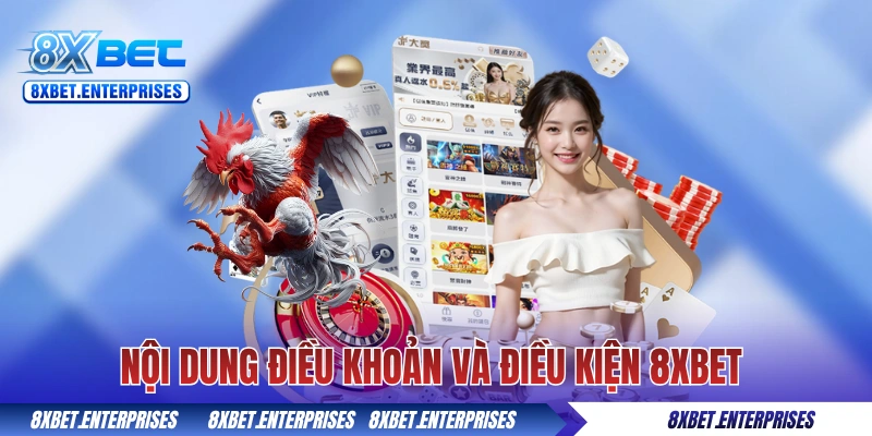 Nội dung điều khoản và điều kiện 8xbet đang áp dụng