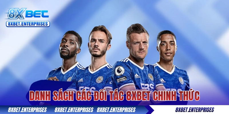 Danh sách các đối tác 8xbet chính thức
