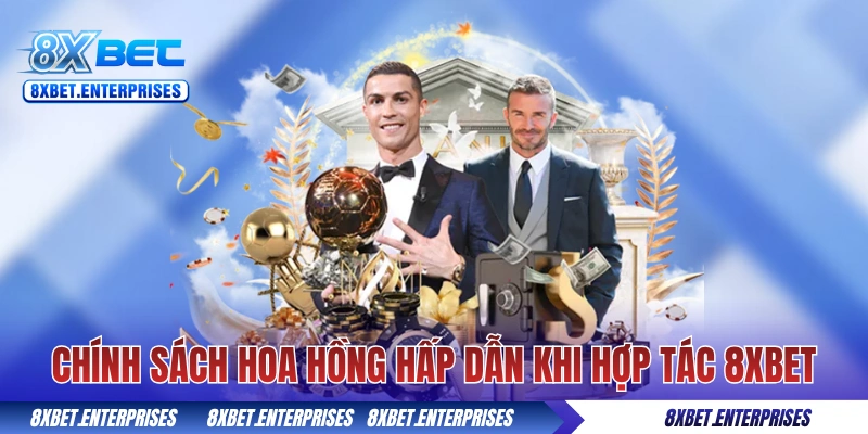 Chính sách hoa hồng hấp dẫn khi hợp tác 8xbet