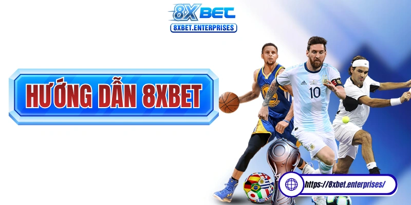 Hướng dẫn 8xbet sẽ giúp bạn đọc hiểu các kèo bóng