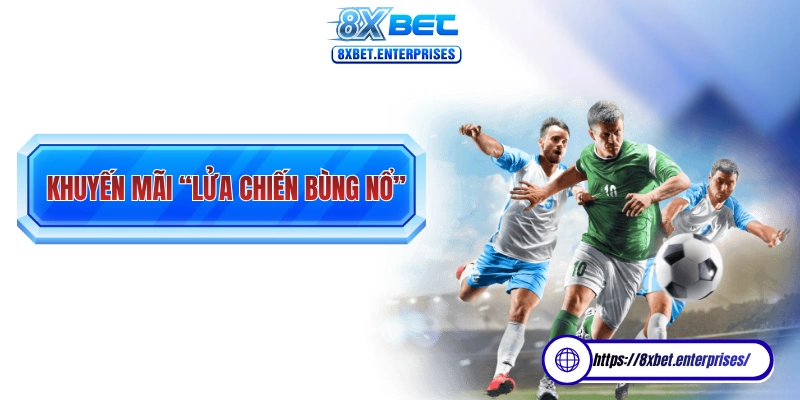 “Mùa giải mới, lửa chiến bùng nổ” là một trong những khuyến