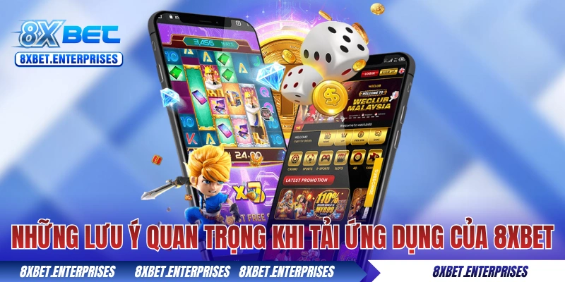 Những lưu ý quan trọng khi tải ứng dụng của 8xbet
