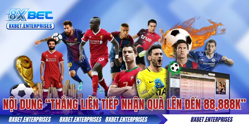 Thắng Liên Tiếp Nhận Quà Khủng Lên Đến 88888K